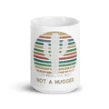 Not A Hugger Coffee Mug